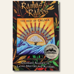 Ramas y Raices: An Anthology
